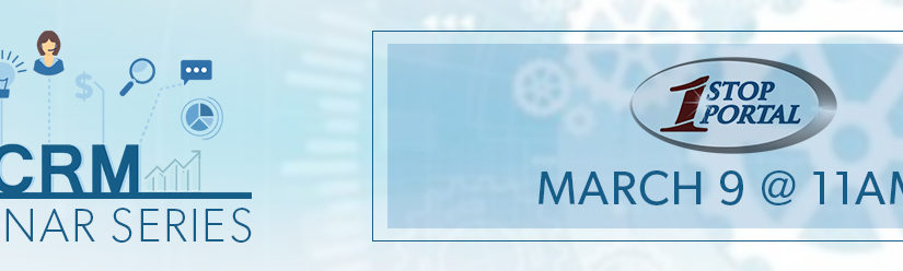 CRM Webinar Series: One Stop Portal | March 9
